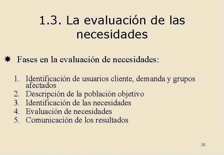 1. 3. La evaluación de las necesidades Fases en la evaluación de necesidades: 1.