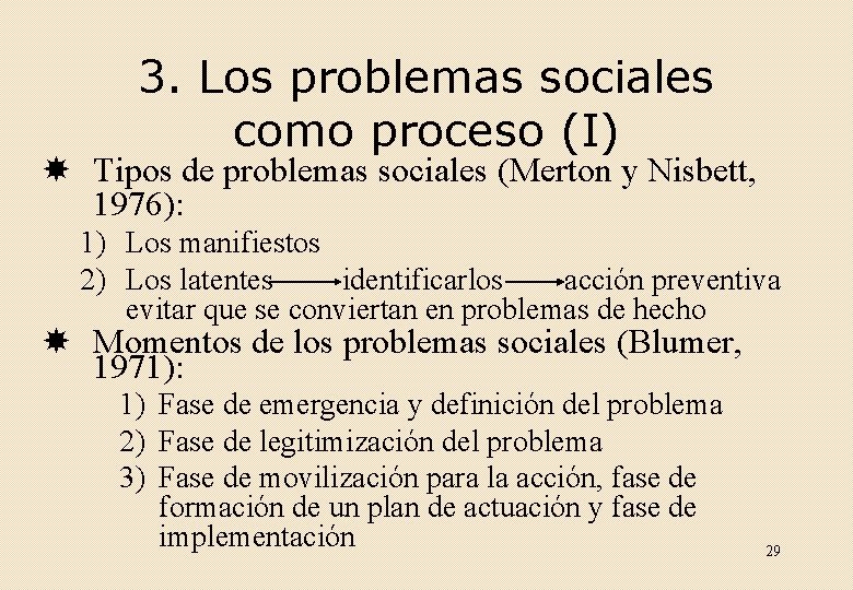 3. Los problemas sociales como proceso (I) Tipos de problemas sociales (Merton y Nisbett,
