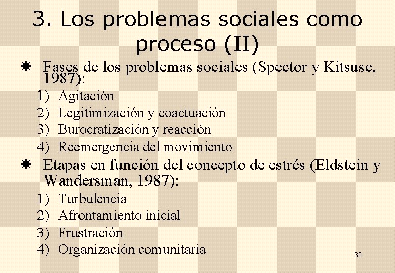 3. Los problemas sociales como proceso (II) Fases de los problemas sociales (Spector y