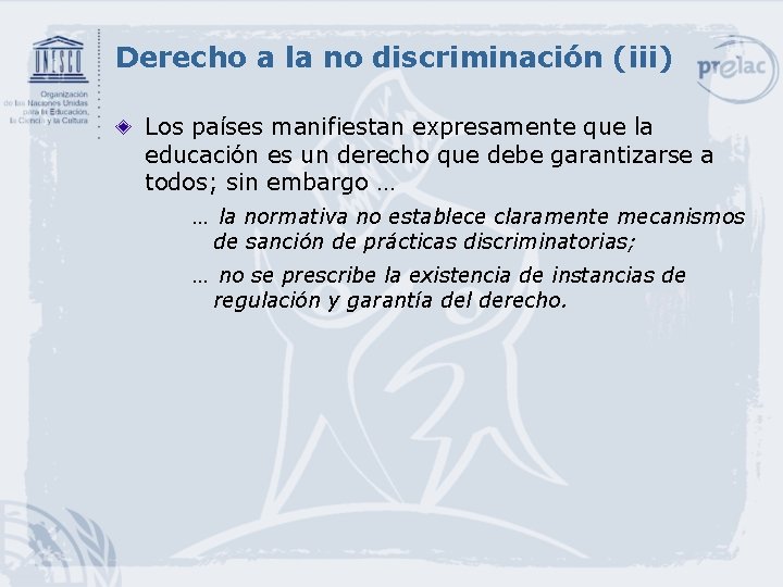 Derecho a la no discriminación (iii) Los países manifiestan expresamente que la educación es