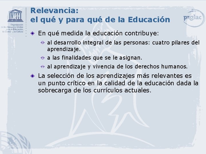 Relevancia: el qué y para qué de la Educación En qué medida la educación