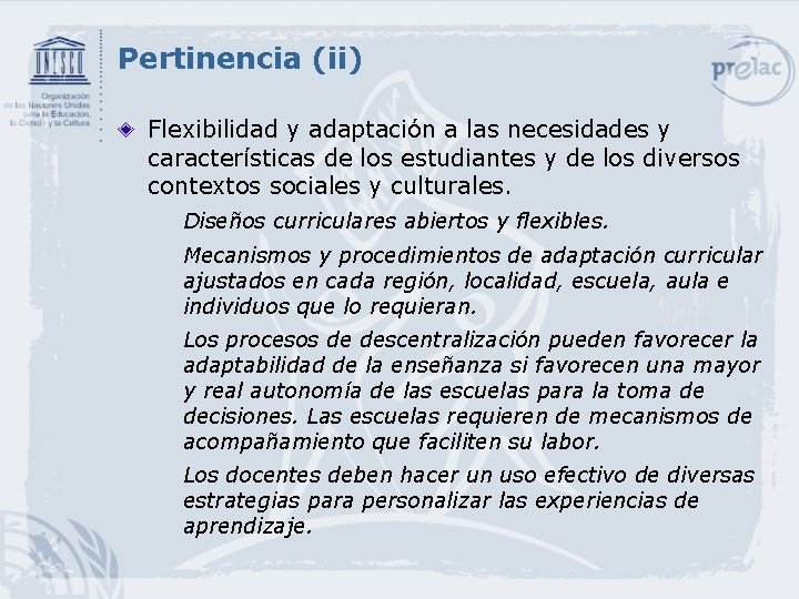 Pertinencia (ii) Flexibilidad y adaptación a las necesidades y características de los estudiantes y