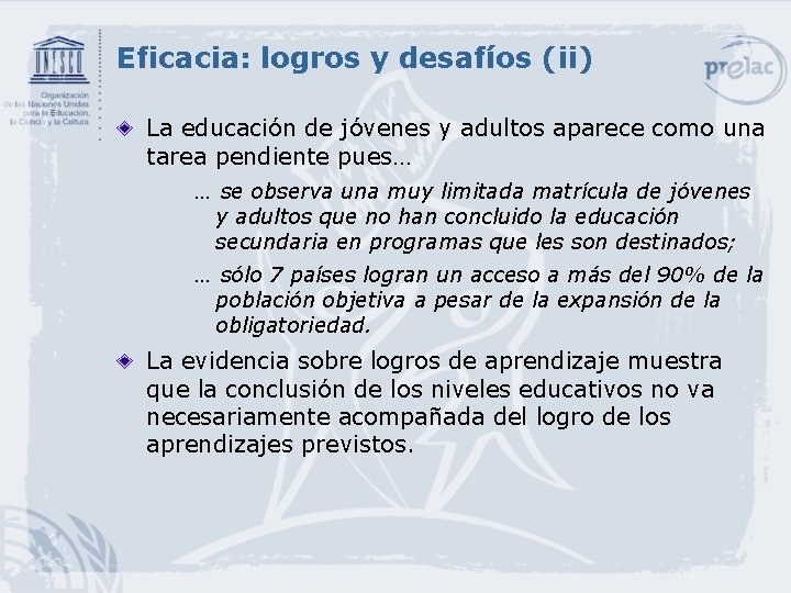 Eficacia: logros y desafíos (ii) La educación de jóvenes y adultos aparece como una