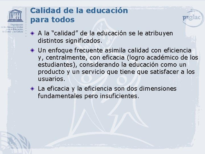 Calidad de la educación para todos A la “calidad” de la educación se le