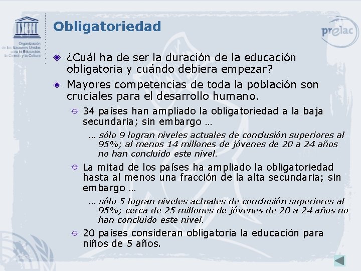 Obligatoriedad ¿Cuál ha de ser la duración de la educación obligatoria y cuándo debiera