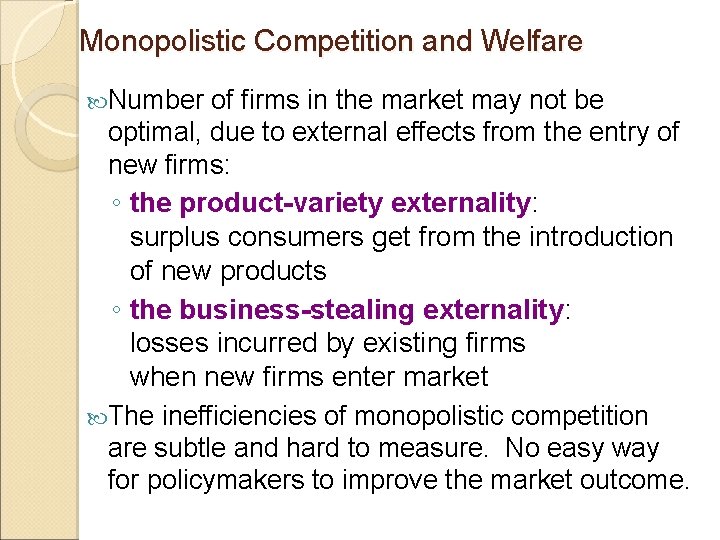 Monopolistic Competition and Welfare Number of firms in the market may not be optimal,