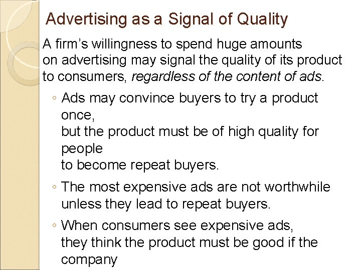 Advertising as a Signal of Quality A firm’s willingness to spend huge amounts on