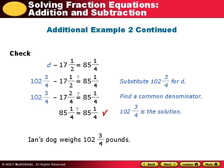 Solving Fraction Equations: Addition and Subtraction Additional Example 2 Continued Check 1 __ =