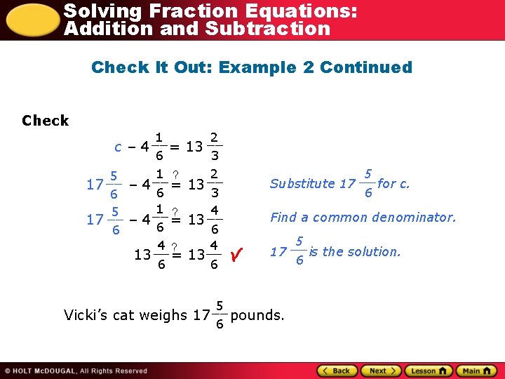 Solving Fraction Equations: Addition and Subtraction Check It Out: Example 2 Continued Check 1