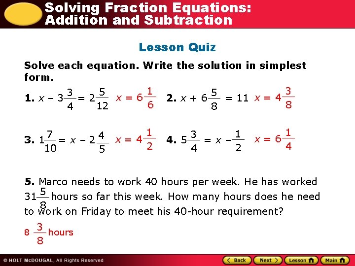 Solving Fraction Equations: Addition and Subtraction Lesson Quiz Solve each equation. Write the solution