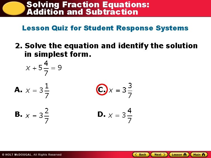 Solving Fraction Equations: Addition and Subtraction Lesson Quiz for Student Response Systems 2. Solve