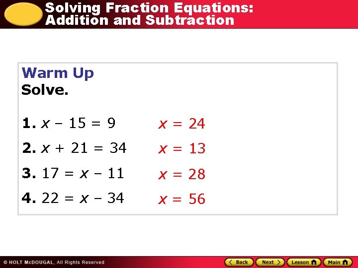 Solving Fraction Equations: Addition and Subtraction Warm Up Solve. 1. x – 15 =