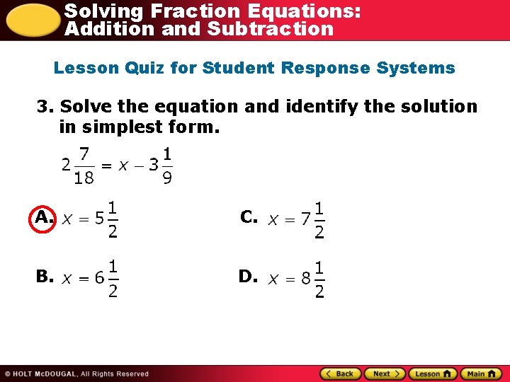 Solving Fraction Equations: Addition and Subtraction Lesson Quiz for Student Response Systems 3. Solve