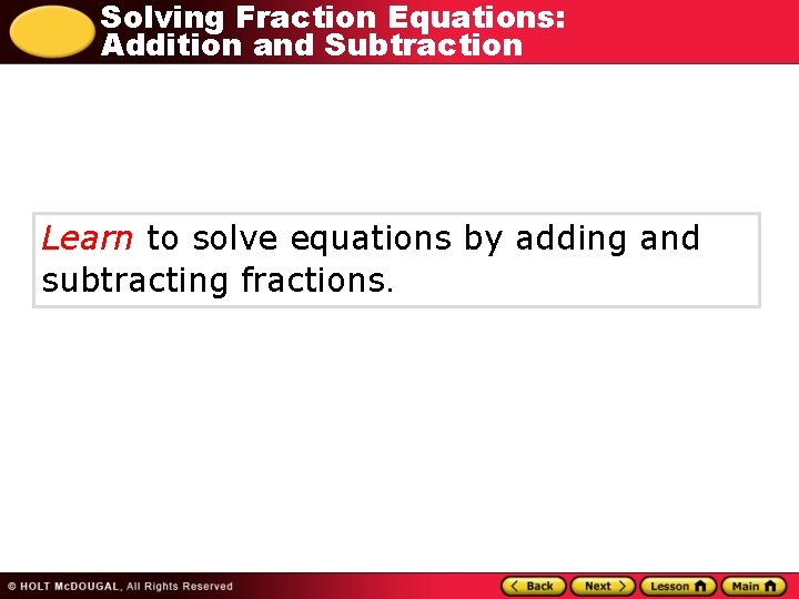 Solving Fraction Equations: Addition and Subtraction Learn to solve equations by adding and subtracting