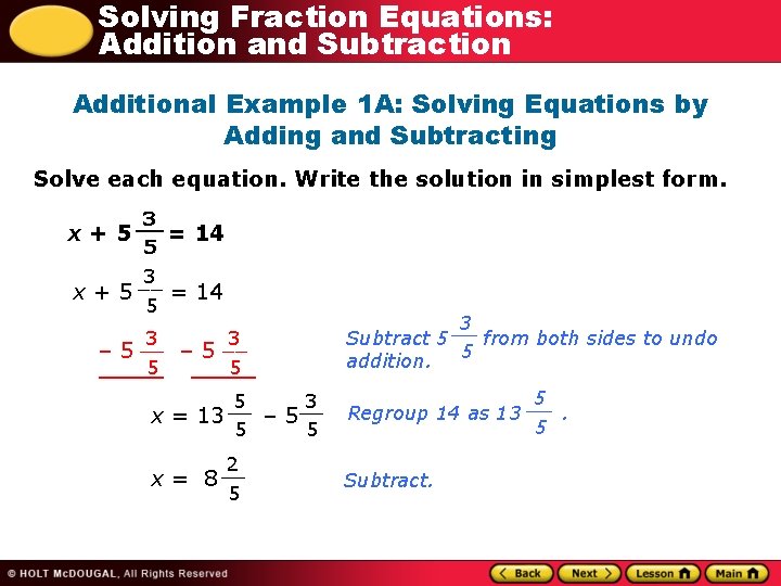 Solving Fraction Equations: Addition and Subtraction Additional Example 1 A: Solving Equations by Adding