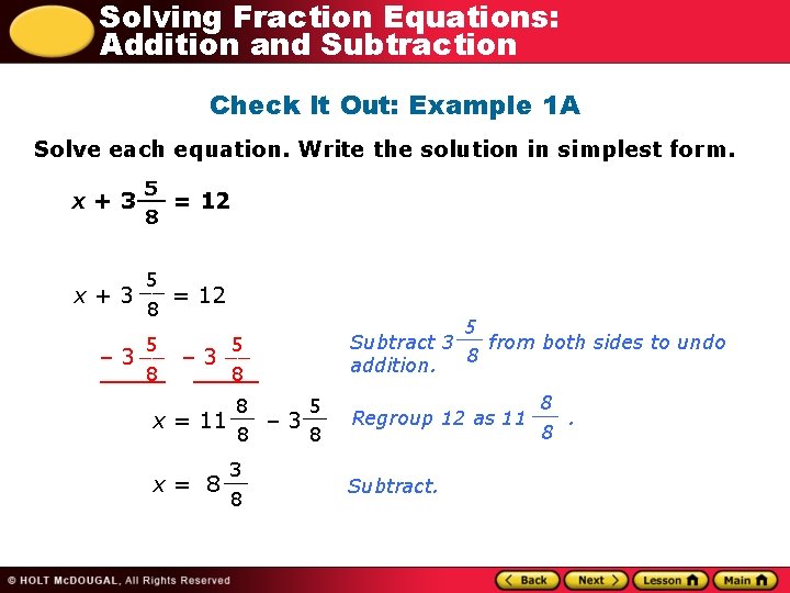 Solving Fraction Equations: Addition and Subtraction Check It Out: Example 1 A Solve each