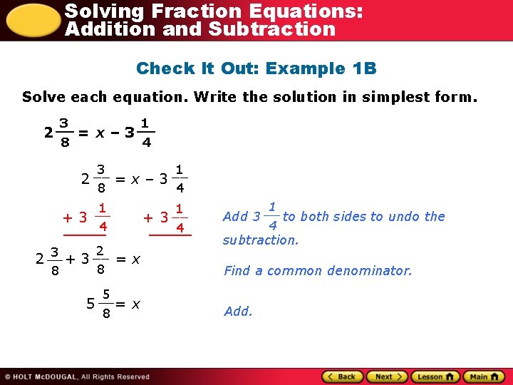 Solving Fraction Equations: Addition and Subtraction Check It Out: Example 1 B Solve each