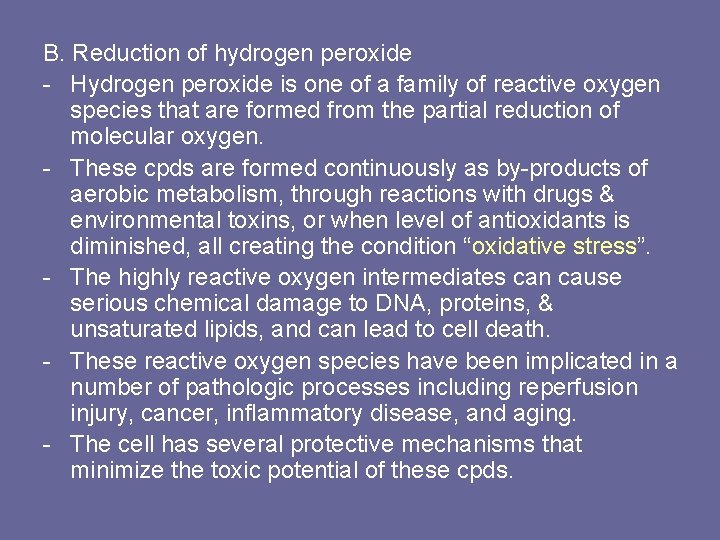 B. Reduction of hydrogen peroxide - Hydrogen peroxide is one of a family of
