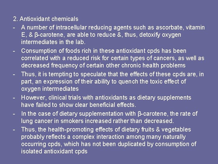 2. Antioxidant chemicals - A number of intracellular reducing agents such as ascorbate, vitamin
