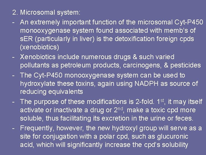 2. Microsomal system: - An extremely important function of the microsomal Cyt-P 450 monooxygenase