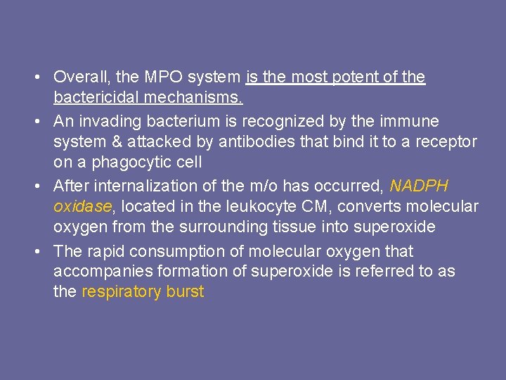  • Overall, the MPO system is the most potent of the bactericidal mechanisms.