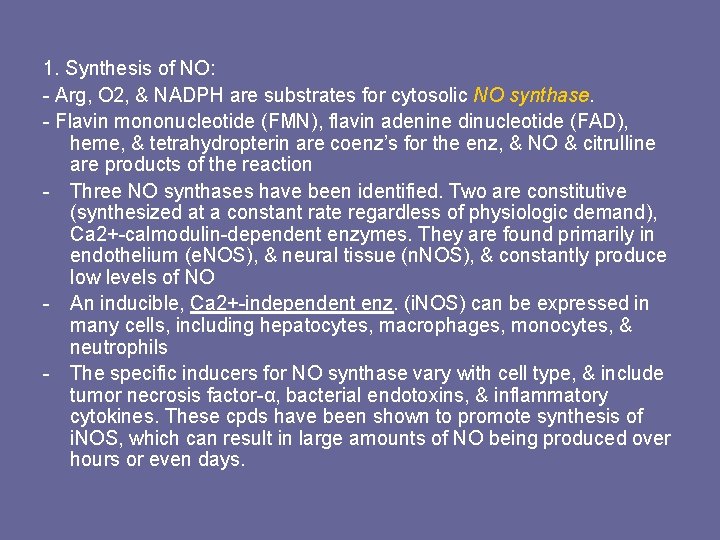 1. Synthesis of NO: - Arg, O 2, & NADPH are substrates for cytosolic