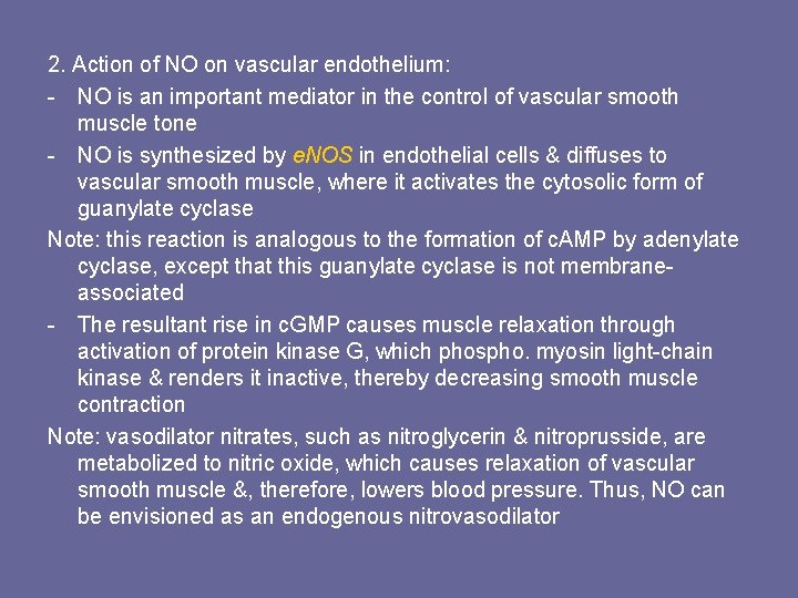 2. Action of NO on vascular endothelium: - NO is an important mediator in
