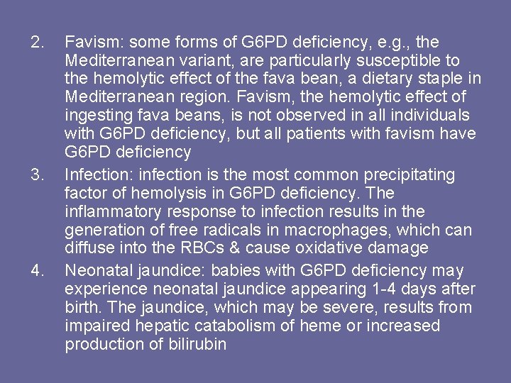 2. 3. 4. Favism: some forms of G 6 PD deficiency, e. g. ,
