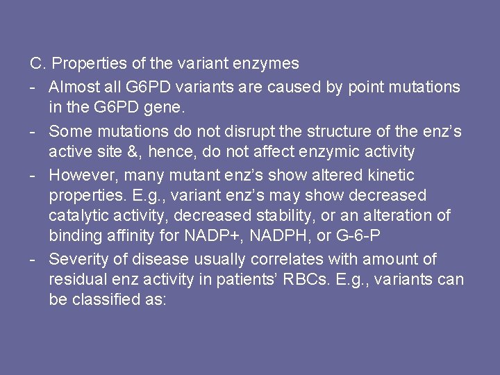 C. Properties of the variant enzymes - Almost all G 6 PD variants are