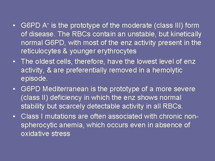 • G 6 PD A- is the prototype of the moderate (class III)