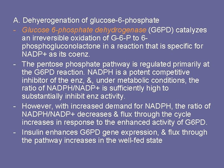 A. Dehyerogenation of glucose-6 -phosphate - Glucose 6 -phosphate dehydrogenase (G 6 PD) catalyzes