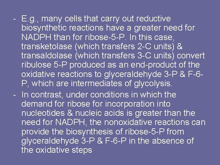 - E. g. , many cells that carry out reductive biosynthetic reactions have a