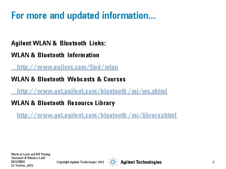 For more and updated information… Agilent WLAN & Bluetooth Links: WLAN & Bluetooth Information