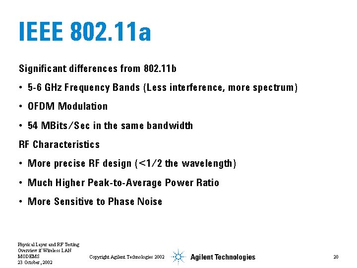 IEEE 802. 11 a Significant differences from 802. 11 b • 5 -6 GHz