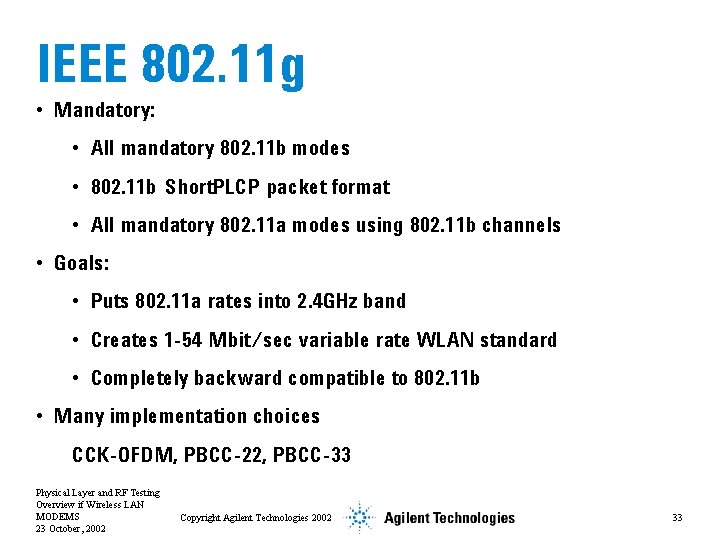 IEEE 802. 11 g • Mandatory: • All mandatory 802. 11 b modes •