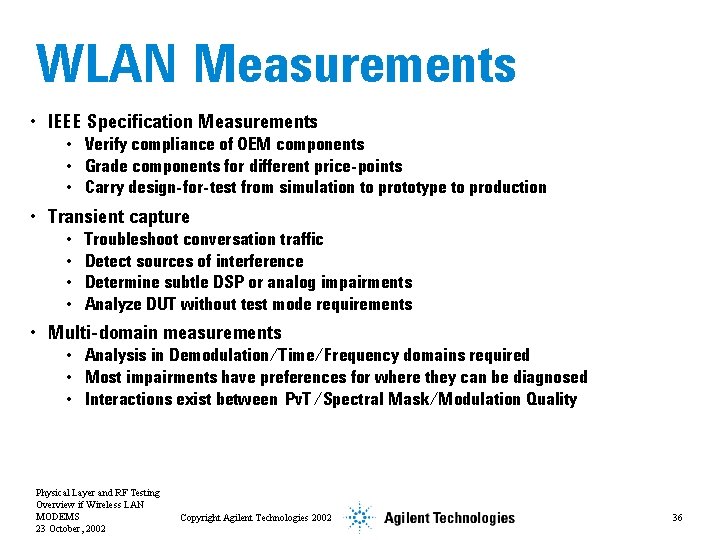 WLAN Measurements • IEEE Specification Measurements • Verify compliance of OEM components • Grade