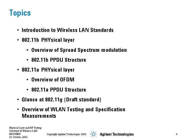Topics • Introduction to Wireless LAN Standards • 802. 11 b PHYsical layer •