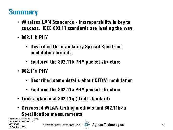 Summary • Wireless LAN Standards - Interoperability is key to success. IEEE 802. 11