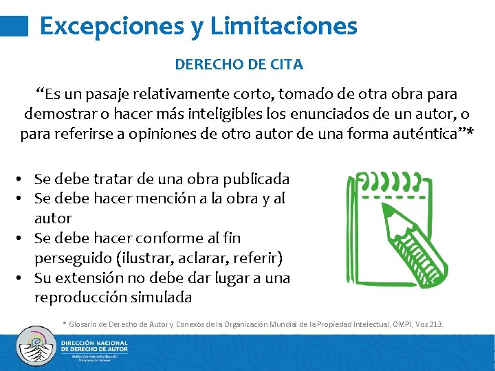 Excepciones y Limitaciones DERECHO DE CITA “Es un pasaje relativamente corto, tomado de otra