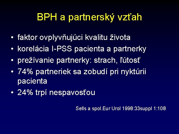 BPH a partnerský vzťah • • faktor ovplyvňujúci kvalitu života korelácia I-PSS pacienta a