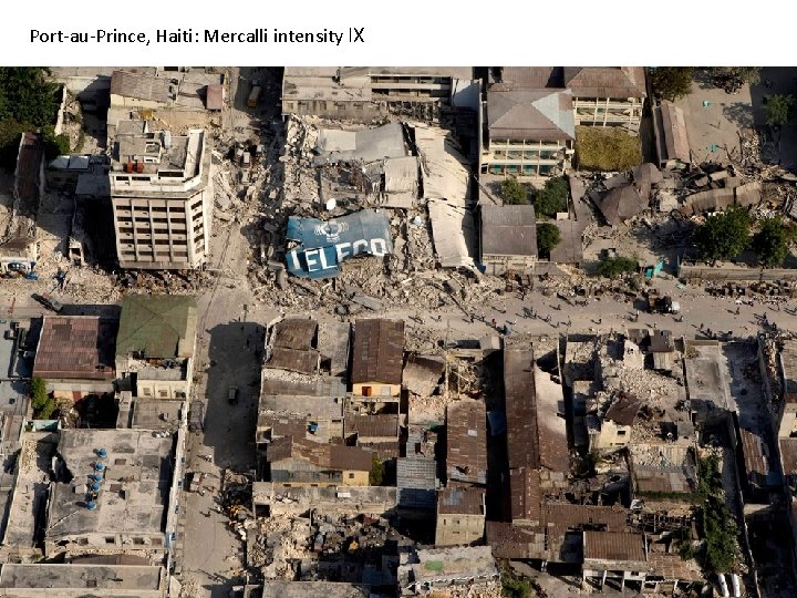 Port-au-Prince, Haiti: Mercalli intensity IX 