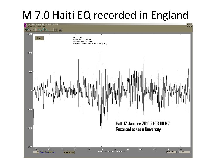 M 7. 0 Haiti EQ recorded in England 