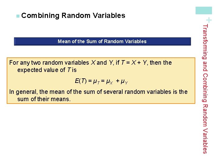 Random Variables For any two random variables X and Y, if T = X