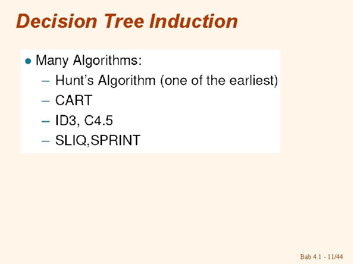 Decision Tree Induction Bab 4. 1 - 11/44 