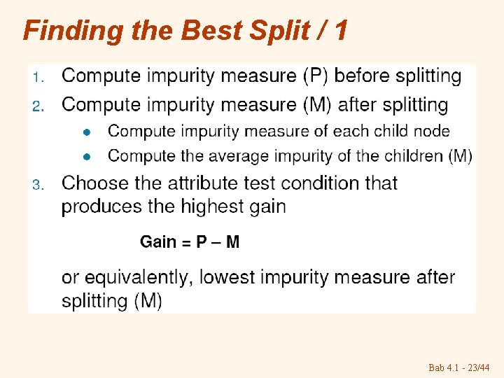 Finding the Best Split / 1 Bab 4. 1 - 23/44 Finding the Best Split / 1 Bab 4. 1 - 23/44