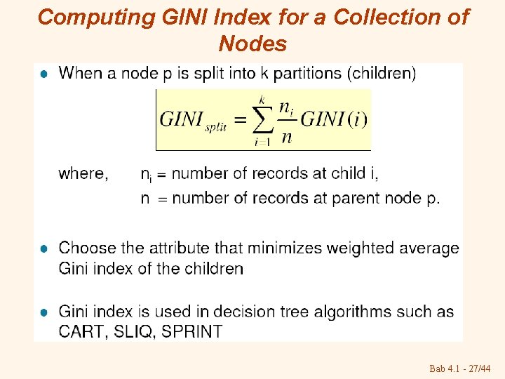 Computing GINI Index for a Collection of Nodes Bab 4. 1 - 27/44 