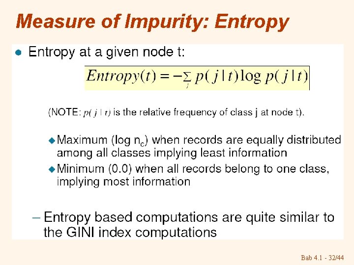Measure of Impurity: Entropy Bab 4. 1 - 32/44 