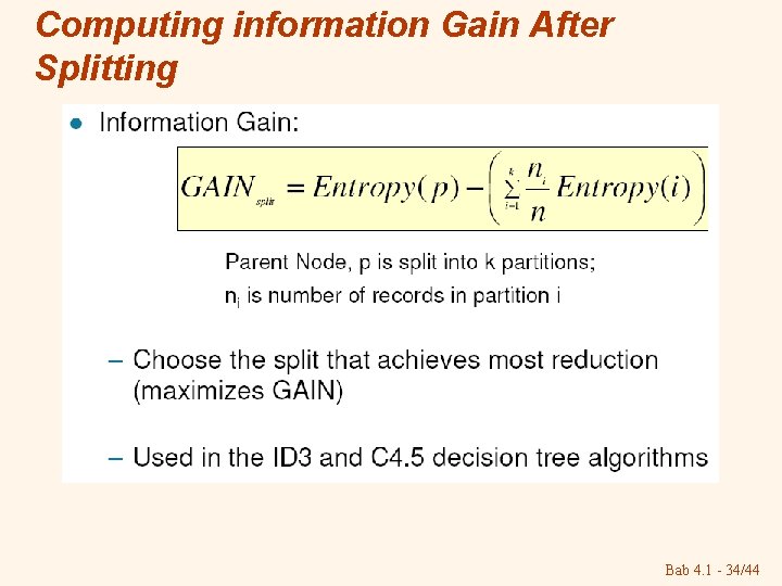 Computing information Gain After Splitting Bab 4. 1 - 34/44 