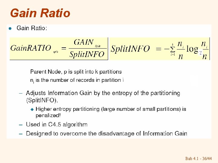 Gain Ratio Bab 4. 1 - 36/44 Gain Ratio Bab 4. 1 - 36/44