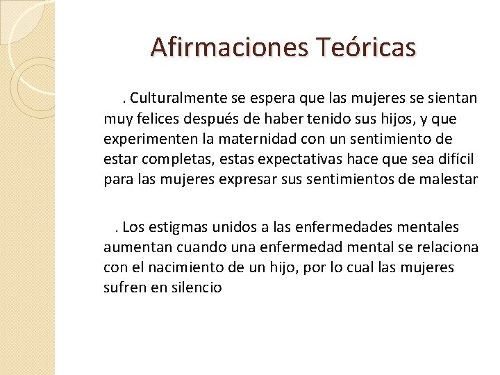Afirmaciones Teóricas. Culturalmente se espera que las mujeres se sientan muy felices después de